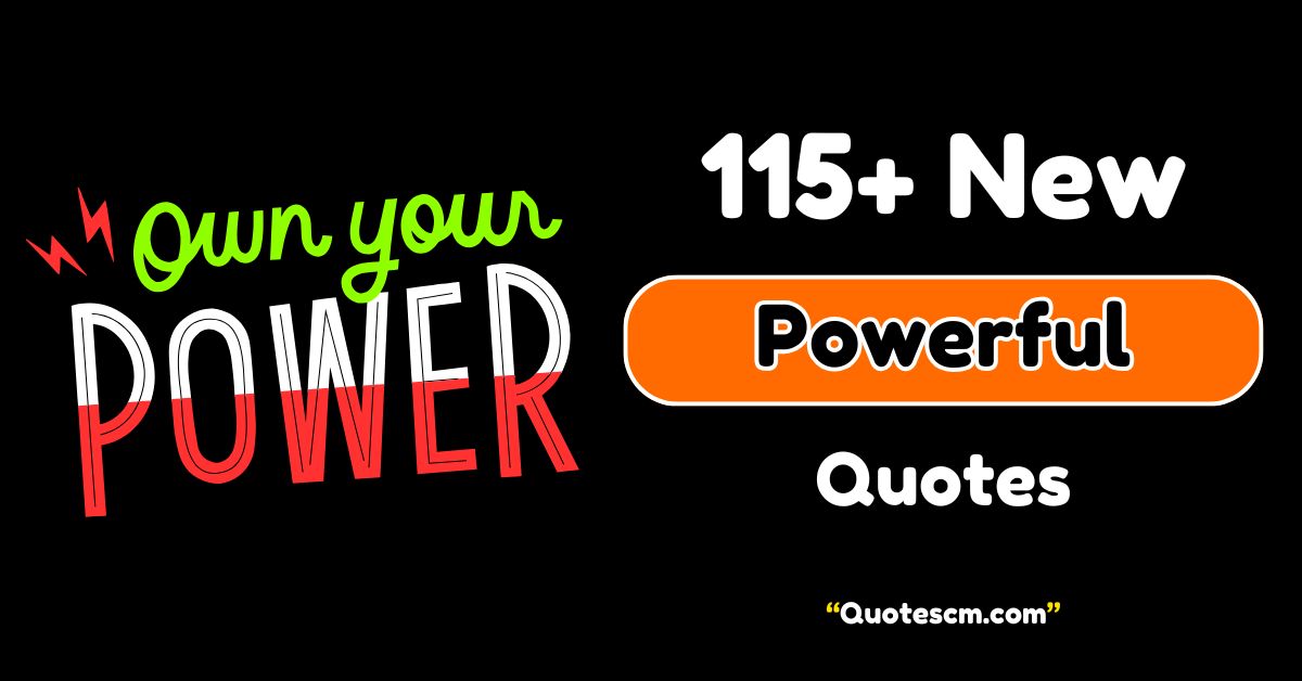 Powerful Quotes