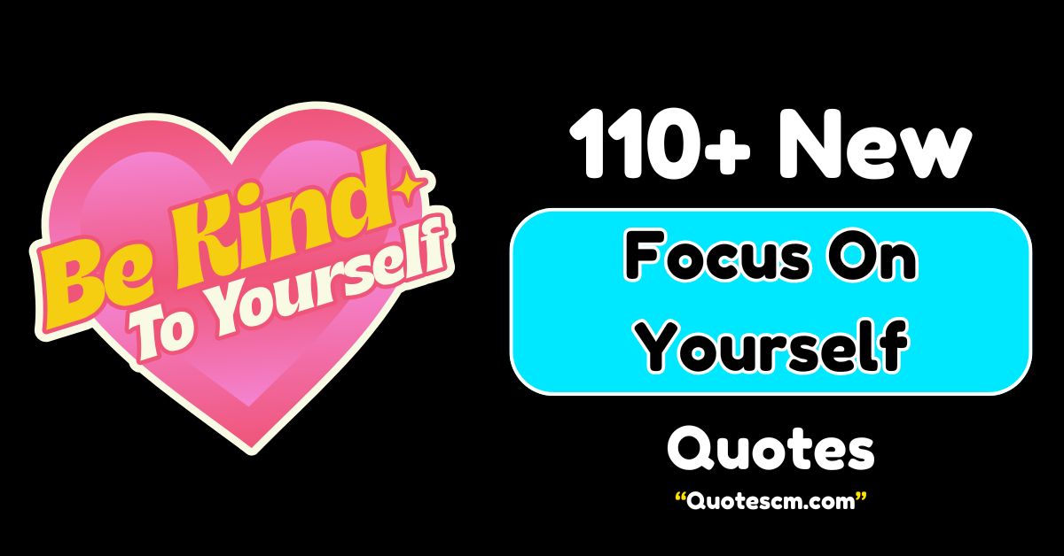 Focus On Yourself Quotes