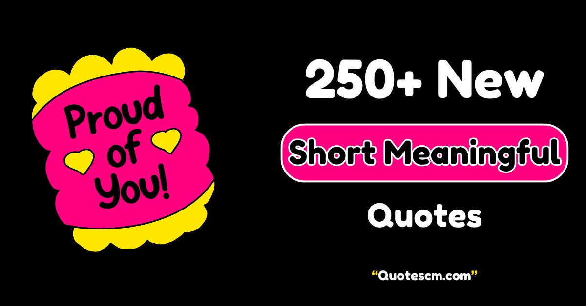Short Meaningful Quotes