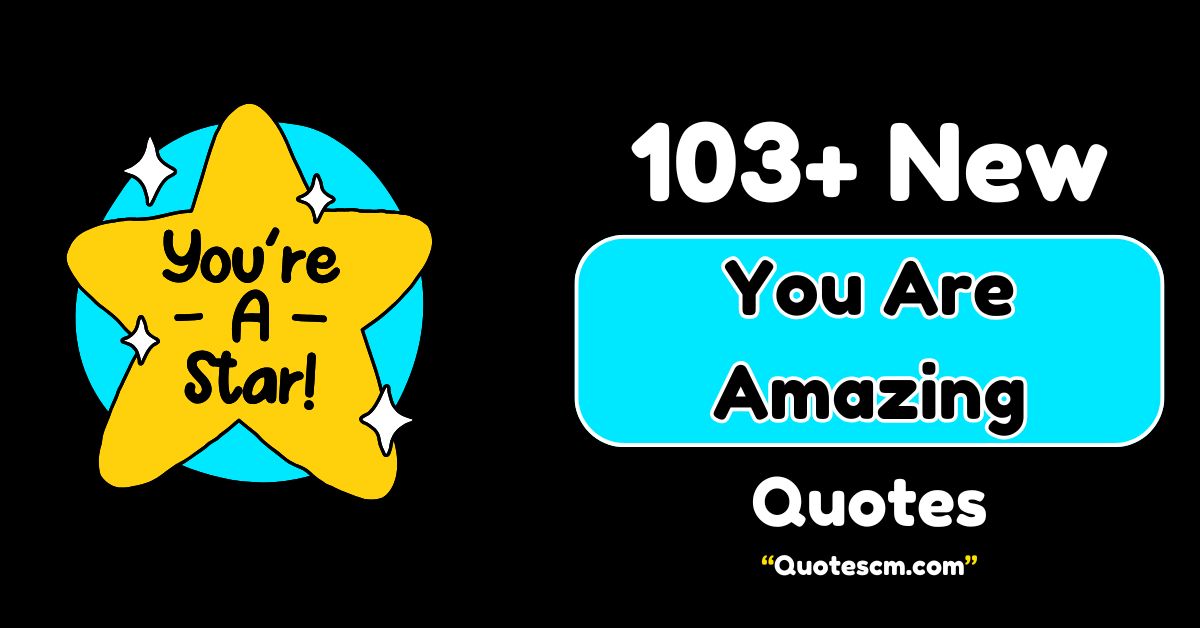 You Are Amazing Quotes